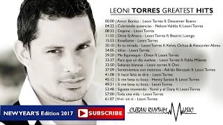 LEONI TORRES Greatest Hits  NEW YEARS Edition 2017 [upl. by Alver]