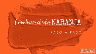 Cómo hacer el color naranja [upl. by Nicks]