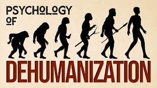 The Psychology of Dehumanization [upl. by Ettegirb326]