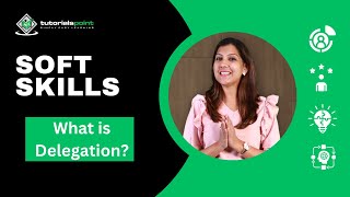 What is Delegation  Soft Skills  Skills training  TutorialsPoint [upl. by Suiratnauq897]