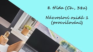 8 třída Ch 38a  Názvosloví oxidů 1 procvičování [upl. by Londoner185]