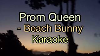 Prom Queen  Beach Bunny Karaoke [upl. by Sackville]