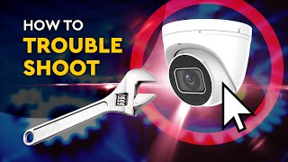 How to Trouble Shoot Security Cameras  Learn the easy steps the pros know [upl. by Wald]