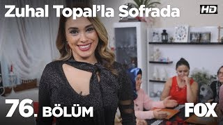 Zuhal Topalla Sofrada 76 Bölüm [upl. by Ahcrop156]