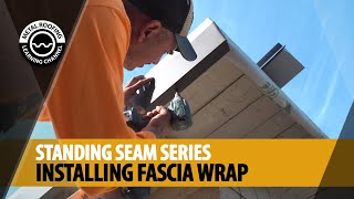 How To Install Metal Fascia Trim And Wrap On A Standing Seam Metal Roof Installation [upl. by Archibold27]