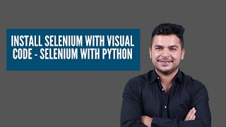 Install Visual Studio Code for python and Selenium [upl. by Sharon]