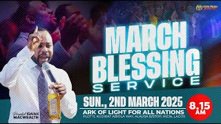 MARCH BLESSING SERVICE  Prophet Isaiah Macwealth  020325 [upl. by Gerg241]