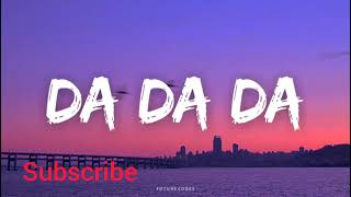 DA DA DA DA DA SONG  English lyrics [upl. by Leizo]