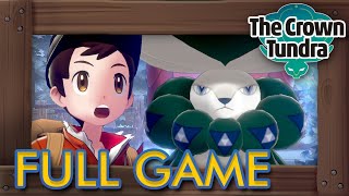 Pokémon Sword amp Shield The Crown Tundra  Full Game Walkthrough [upl. by Kermie]