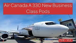 Air Canada A330 New Business Class Pods  InFlight Review  YVR  YUL [upl. by Nosnarb]