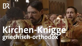 KirchenKnigge Wie verhalte ich mich in einer orthodoxen Kirche  Stationen  BR [upl. by Droffilc911]