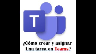 ¿como crear y asignar una tarea en teams [upl. by Varuag332]