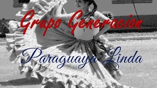 Grupo Generacion  Paraguaya Linda Letra [upl. by Dweck]