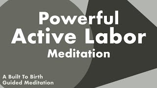 POWERFUL ACTIVE LABOR MEDITATION  Hypnobirth Guided Meditation amp Affirmations [upl. by Carolann355]