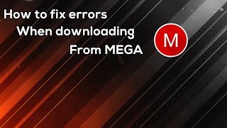 How to fix quoterrorsquot when downloading from MEGA [upl. by Oicor]