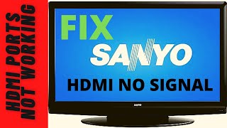 SANYO TV HDMI NO SIGNAL  HDMI NO SIGNAL ON TV [upl. by Aciemaj660]