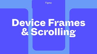 Figma Tutorial Device Frames and Scrolling [upl. by Eurydice]