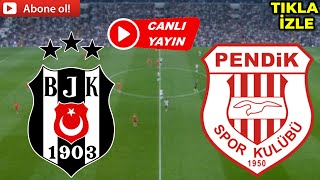 BEŞİKTAŞ PENDİKSPOR MAÇI CANLI İZLE [upl. by Bowerman131]