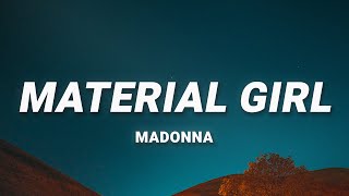 Madonna  Material Girl Lyrics [upl. by Akinar936]