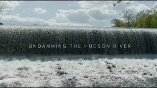 Undamming the Hudson River [upl. by Lleroj28]