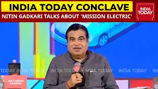 Union Minister Nitin Gadkari Talks About Mission Electric  India Today Conclave [upl. by Kalikow]