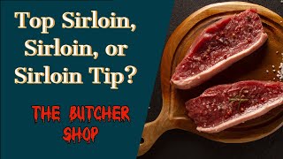 Top Sirloin Sirloin or Sirloin Tip Whats the difference [upl. by Giustina81]