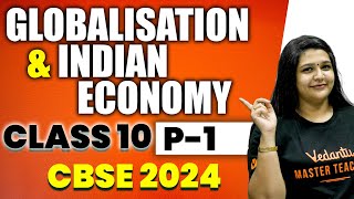 Globalization and Indian Economy Part 1  Class 10  CBSE 2024  Suba Maam [upl. by Hereld]