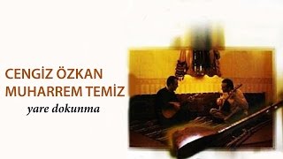 Muharrem Temiz amp Cengiz Özkan  Ganatlı Gapı  Yâre Dokunma © 2001 Kalan Müzik [upl. by Amluz210]