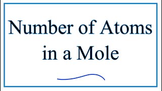 Number of Atoms in a Mole [upl. by Hildegaard]