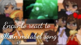 Encanto react to villain Mirabel song [upl. by Sebastien]