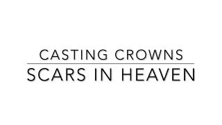 Scars in Heaven  Casting Crowns Lyric Video [upl. by Kaitlin]