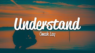 Omah Lay  Understand Lyrics [upl. by Imhsar]