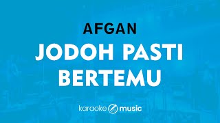 Jodoh Pasti Bertemu  Afgan KARAOKE VERSION [upl. by Winshell]