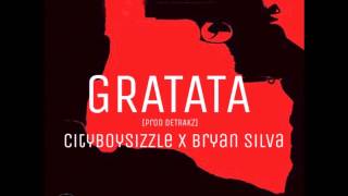 OFFICIAL Gratata SONG part 1 ft BryanSilva  CityBoySizzle prod Detrakz [upl. by Hanimay]