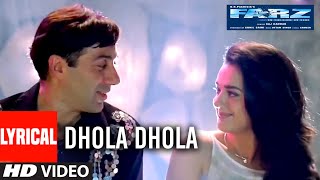 quotDhola Dholaquot Lyrical Video Song  Farz  Sunny Deol Preity Zinta  TSeries [upl. by Stutzman736]