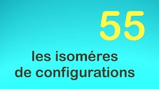 55les isoméres de configurations [upl. by Kimmy]