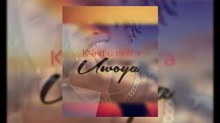 KAYUMBA  UWOYA Official Audio [upl. by Behlke]