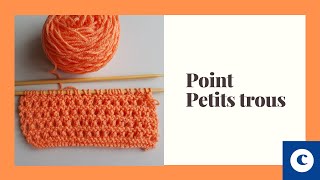 Apprendre le tricot  TUTO POINT PETITS TROUS TRICOT FACILE [upl. by Avat]