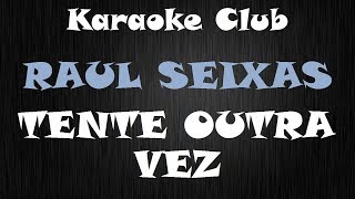 RAUL SEIXAS  TENTE OUTRA VEZ  KARAOKE [upl. by Ahsi]