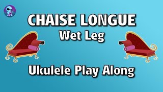 Chaise Longue  Wet Leg  Ukulele Play Along [upl. by Hebel]