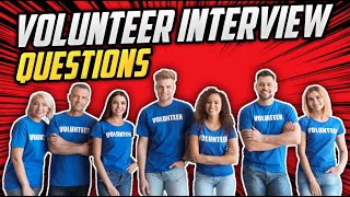 VOLUNTEER Interview Questions And Answers How to PASS a Volunteering Job Interview [upl. by Odlanir209]