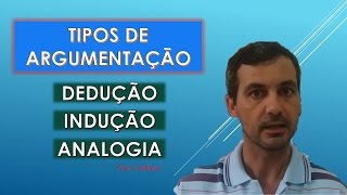 TIPOS DE ARGUMENTAÇÃO DEDUÇÃO INDUÇÃO E ANALOGIA [upl. by Gaudette]