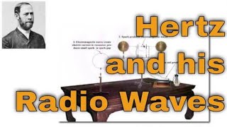 Hertz and Radio Waves Explained validating Maxwells predictions [upl. by Ravid]