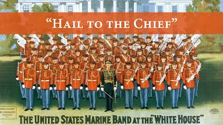 quotHail to the Chiefquot  quotThe Presidents Ownquot United States Marine Band [upl. by Inge]