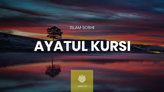 Melodious Recitation of Ayatul Kursi  Islam Sobhi  القارىء إسلام صبحي [upl. by Arelc]