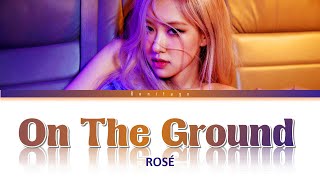 1 HOUR  ROSÉ On The Ground Lyrics [upl. by Ainorev]