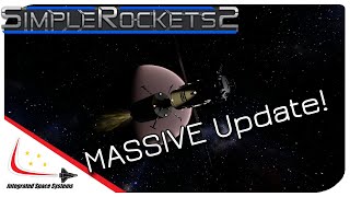 SimpleRockets 2 MASSIVE Update [upl. by Peadar]