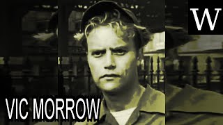 VIC MORROW  WikiVidi Documentary [upl. by Medlin733]