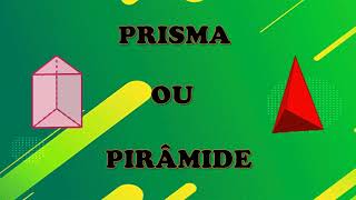 PRISMA OU PIRÂMIDE [upl. by Zoldi]