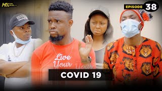 COVID 19  Episode 39 Mark Angel TV [upl. by Aleda]